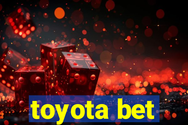 toyota bet